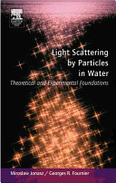 Light scattering by particles in water : theoretical and experimental foundations /