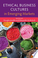 Ethical business cultures in emerging markets /