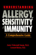 Understanding allergy, sensitivity, and immunity : a comprehensive guide /