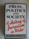 Press, politics and society : a history of journalism in Wales /