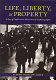 Life, liberty, and property : a story of conflict and a measurement of conflicting rights /