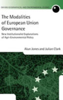 The modalities of European Union governance : new institutionalist explanations of agri-environmental policy /