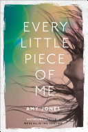 Every little piece of me /
