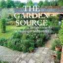 The garden source : inspirational design ideas for gardens and landscapes /