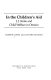 In the children's aid : J.J. Kelso and child welfare in Ontario /