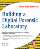 Building a digital forensic laboratory : establishing and managing a successful facility /