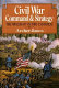 Civil War command and strategy : the process of victory and defeat /