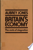 Britain's economy : the roots of stagnation /