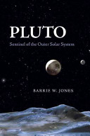Pluto : sentinel of the outer solar system /