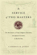 In service of two masters : the missionaries of Ocopa, indigenous resistance, and Spanish governance in Bourbon Peru /