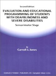 Evaluation and educational programming of students with deafblindness and severe disabilities : sensorimotor stage /