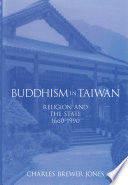 Buddhism in Taiwan : religion and the state, 1660-1990 /