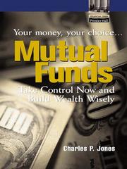 Mutual funds : your money, your choice : take control now and build wealth wisely /