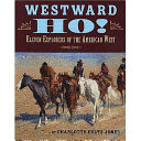 Westward ho! : eleven explorers of the West /