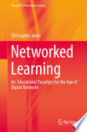 Networked learning : an educational paradigm for the age of digital networks /