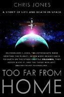 Too far from home : a story of life and death in space /
