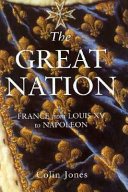 The great nation : France from Louis XV to Napoleon 1715-99 /