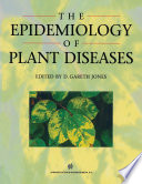 The Epidemiology of Plant Diseases /