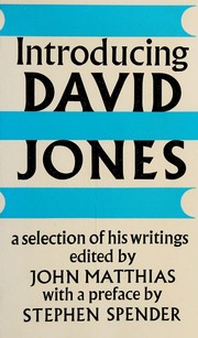 Introducing David Jones : a selection of his writings /