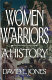 Women warriors : a history /