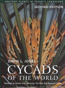 Cycads of the world : ancient plants in today's landscape /