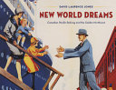 New world dreams : Canadian Pacific Railway and the golden northwest /