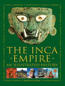 The Inca empire : an illustrated history /