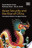 Asian security and the rise of China international relations in an age of volatility /