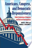 Americans, Congress, and democratic responsiveness : public evaluations of Congress and electoral consequences /