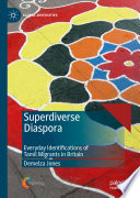 Superdiverse Diaspora  : Everyday Identifications of Tamil Migrants in Britain /