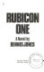 Rubicon One : a novel /