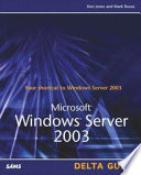 Microsoft Windows Server 2003 : delta guide /