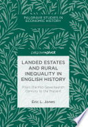 Landed estates and rural inequality in English history : from the mid-seventeenth century to the present /