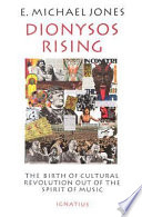 Dionysos rising : the birth of cultural revolution out of the spirit of music /