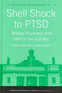 Shell shock to PTSD : military psychiatry from 1900 to the Gulf War /