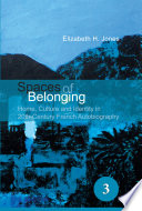 Spaces of belonging : home, culture, and identity in 20th century French autobiography /