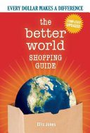 The better world shopping guide : every dollar makes a difference /