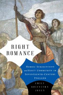Right romance : heroic subjectivity and elect community in seventeenth-century England /