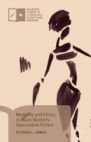 Medicine and ethics in Black women's speculative fiction /