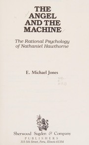 The angel and the machine : the rational psychology of Nathaniel Hawthorne /