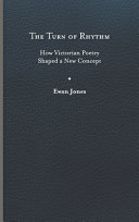The turn of rhythm : how Victorian poetry shaped a new concept /
