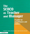 The SENCO as teacher and manager : a guide for practitioners and trainers /