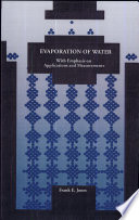 Evaporation of water : with emphasis on applications and measurements /