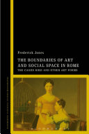 The boundaries of art and social space in Rome : the caged bird and other art forms /