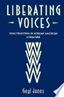 Liberating voices : oral tradition in African American literature /