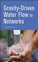 Gravity-driven water flow in networks : [theory and design] /