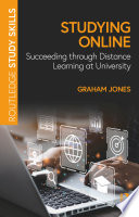 Studying online : succeeding through distance learning at university /