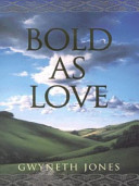 Bold as love : a near future fantasy /