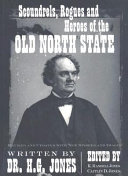 Scoundrels, rogues and heroes of the Old North State : revised and updated with new stories and images /