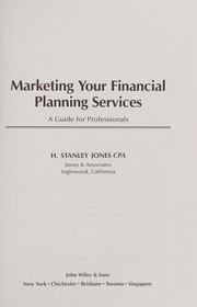 Marketing your financial planning services : a guide for professionals /